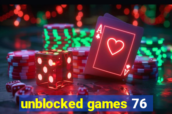 unblocked games 76